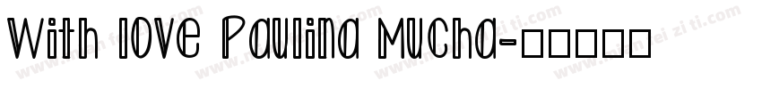 with love Paulina Mucha字体转换